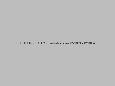 Kits electricos económicos para LEXUS Rx 350 II Con control de altura(05/2009 - 12/2015)